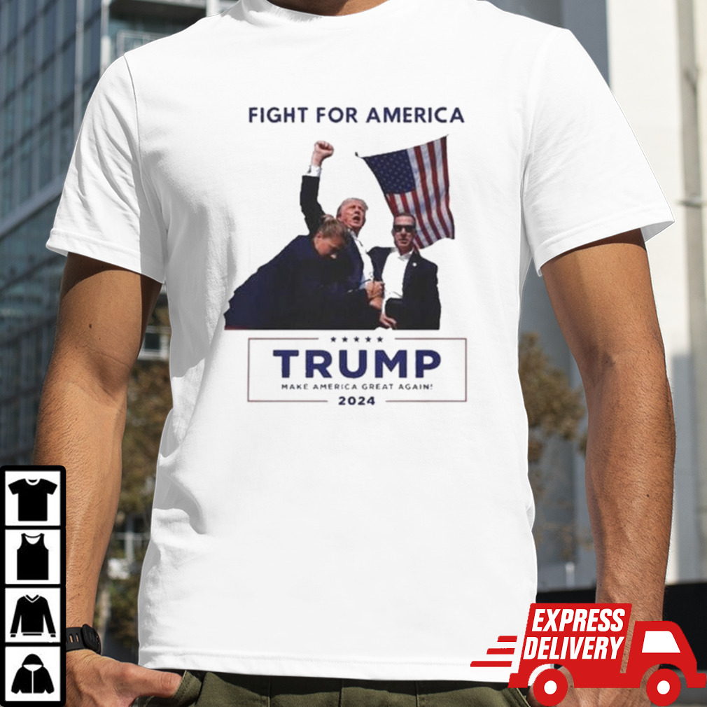 Fight For America Trump Make America Great Again 2024 Shirt