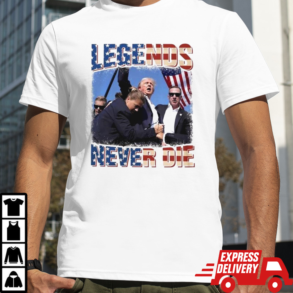 Legends Never Die Trump Was Shot Shirt