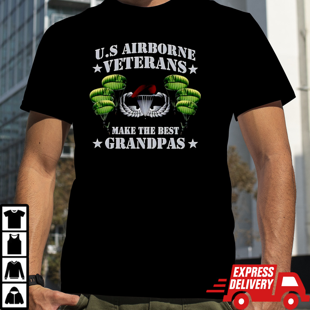 U.S Airborne Veteran Make The Best Grandpas shirt