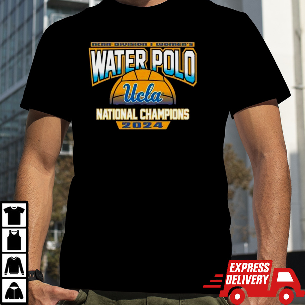 Ucla Bruins 2024 Ncaa Division I Women’s Water Polo National Champions shirt