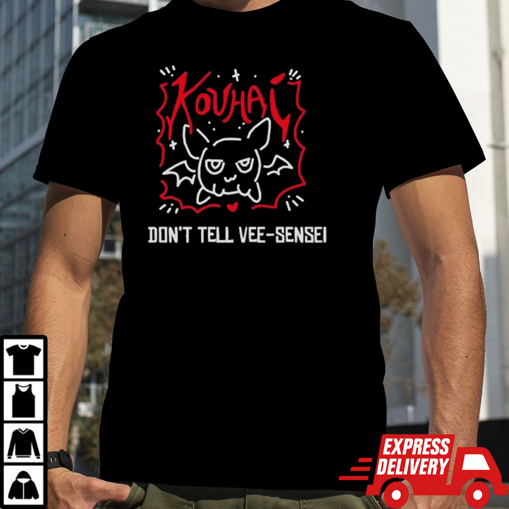 Veesensei Kouhai Don’t Tell Vee-Sensei T-shirt