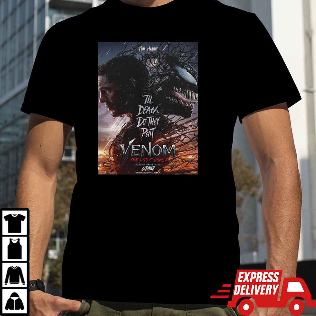 Venom 3 Movie 2024 In Theaters Release On October 25th Venom The Last Dance shirt