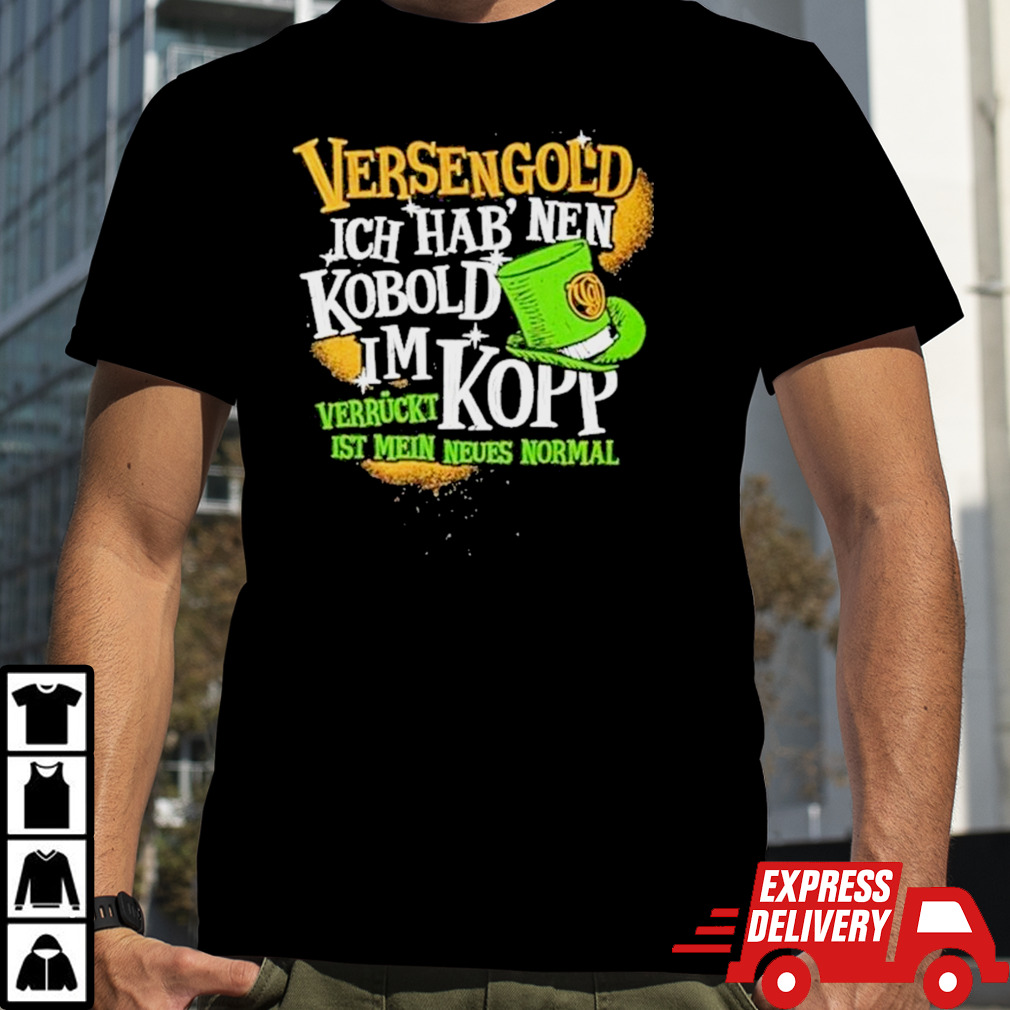 Versengold Ich Hab Nen Kobold Im Kopp T Shirt