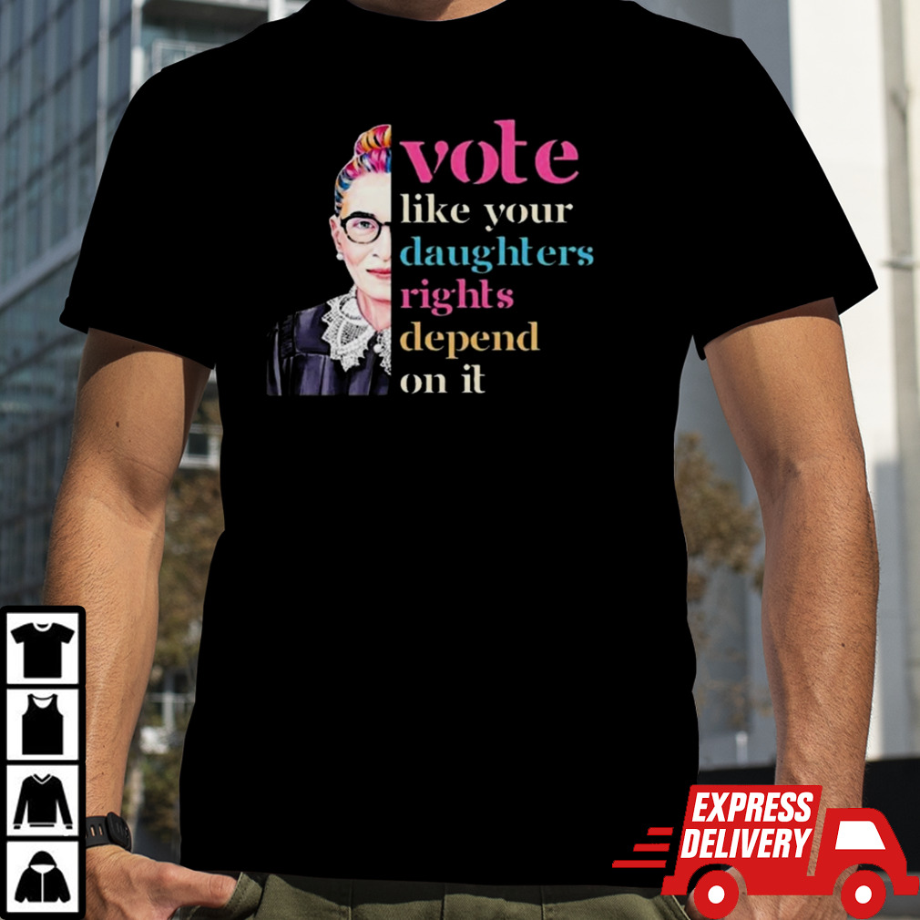 Vote Like Daughters Rights Depend On It 2024 shirt