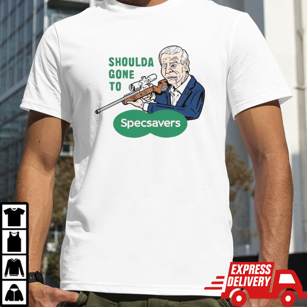 Biden Shoulda Gone To Specsavers shirt