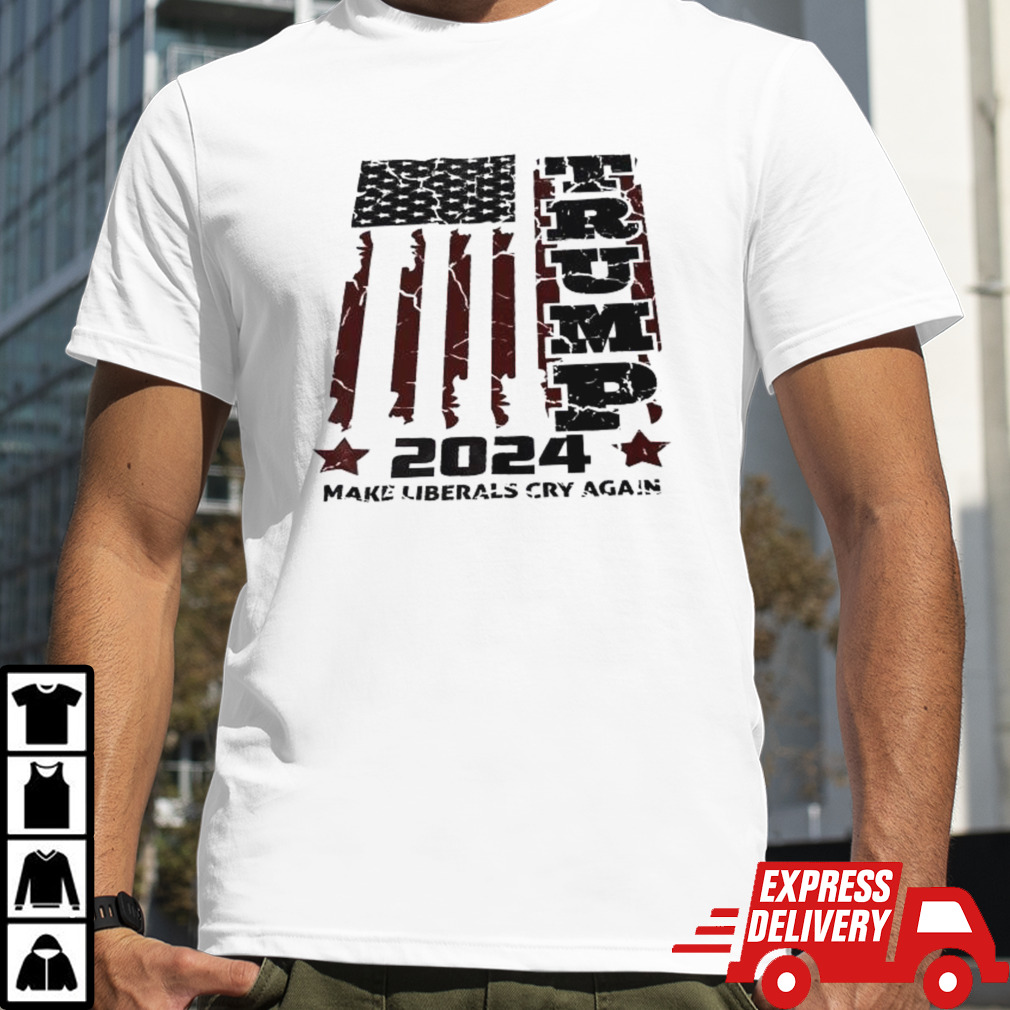 Donald Trump 2024 Make Liberals Cry Again Flag America Shirt