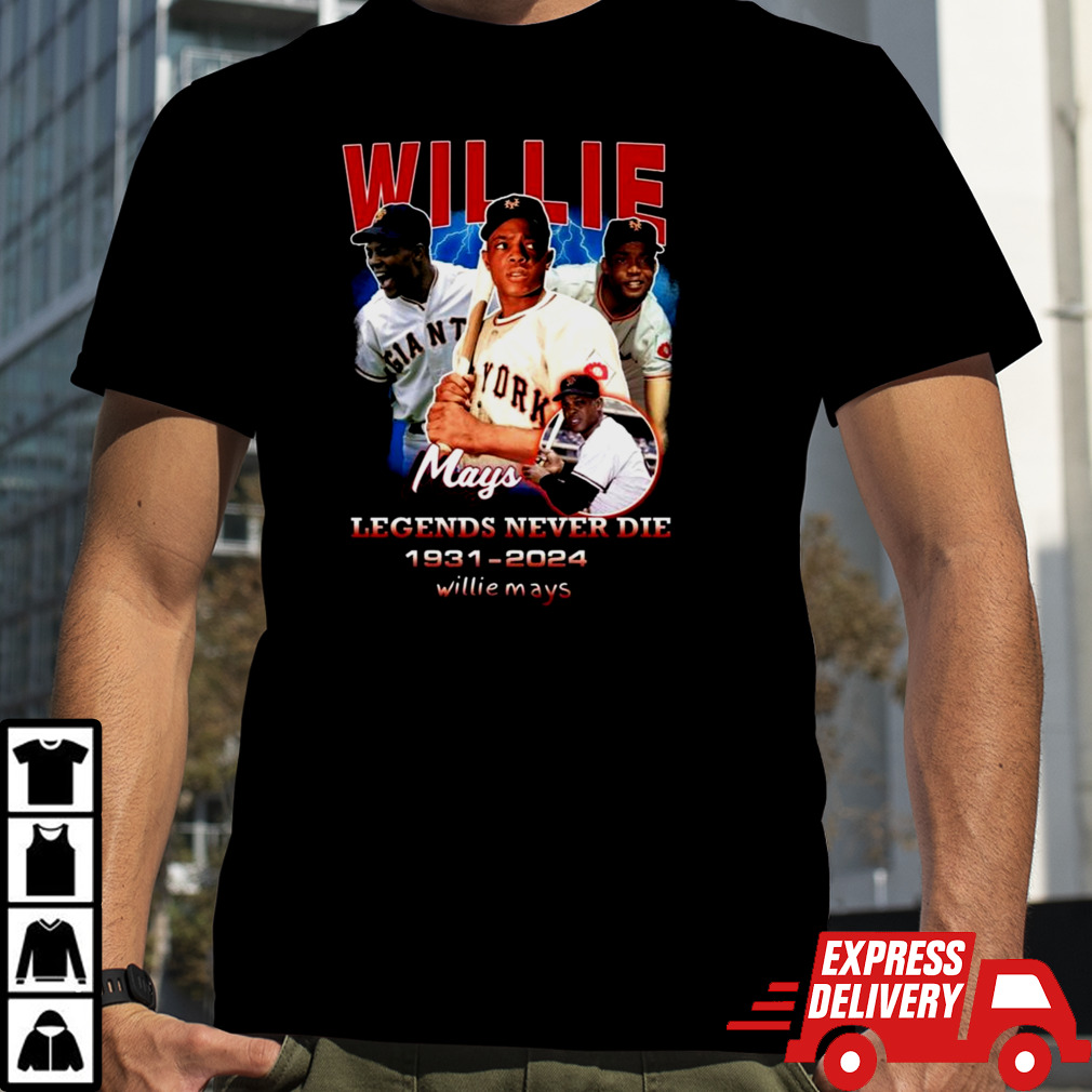 Willie Mays Legends Never Die 1931 2024 Shirt