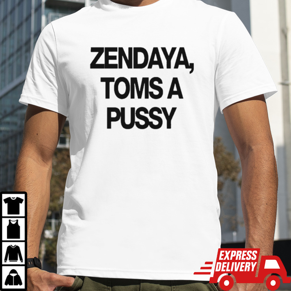 Zendaya Toms A Pussy Shirt