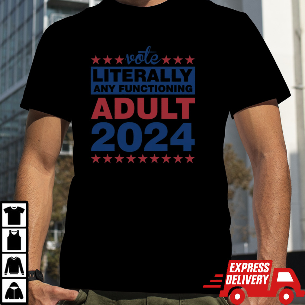 Any Functioning Adult Trump 2024 President T-Shirt