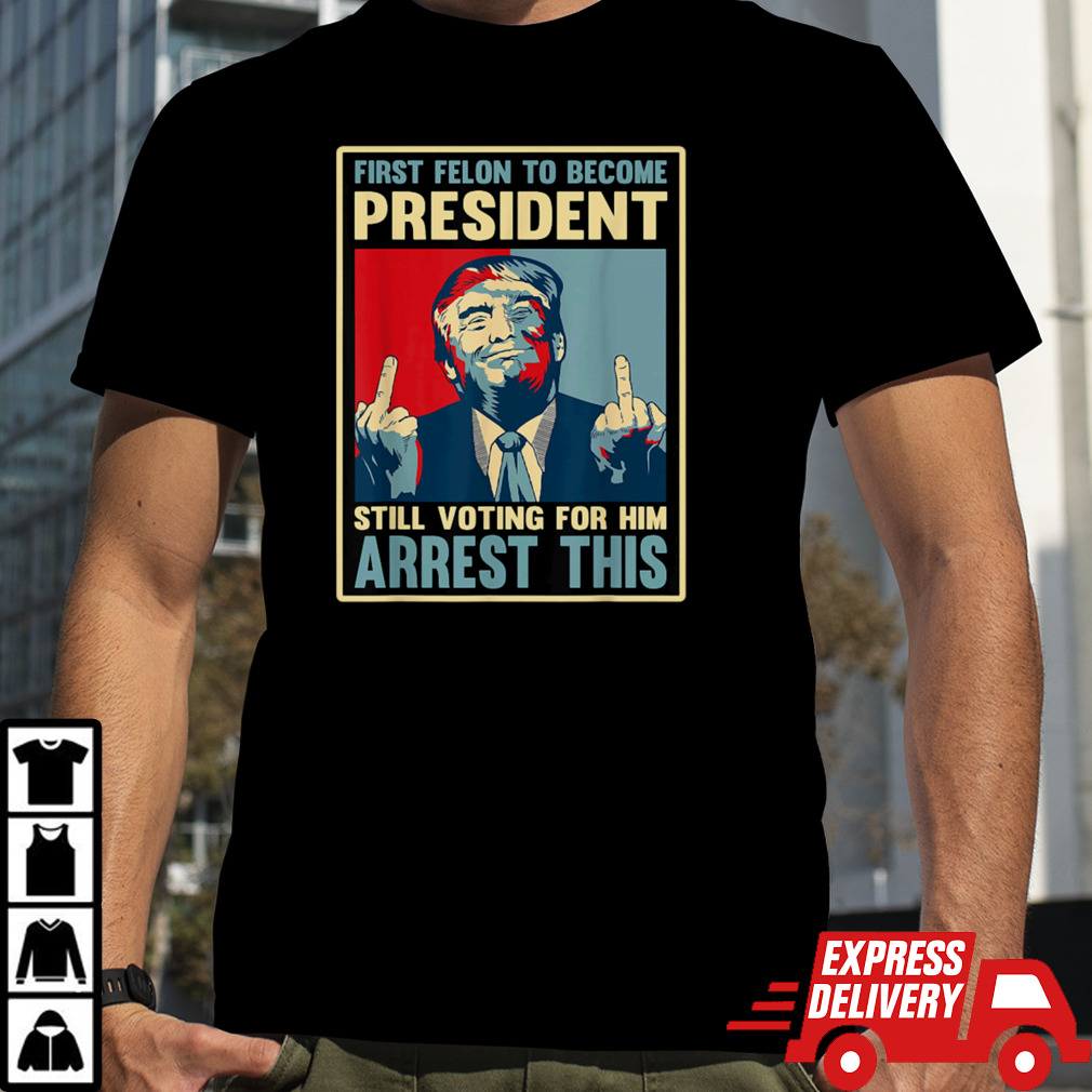 Arrest This Trump 2024 _ Trump 2024 President T-Shirt