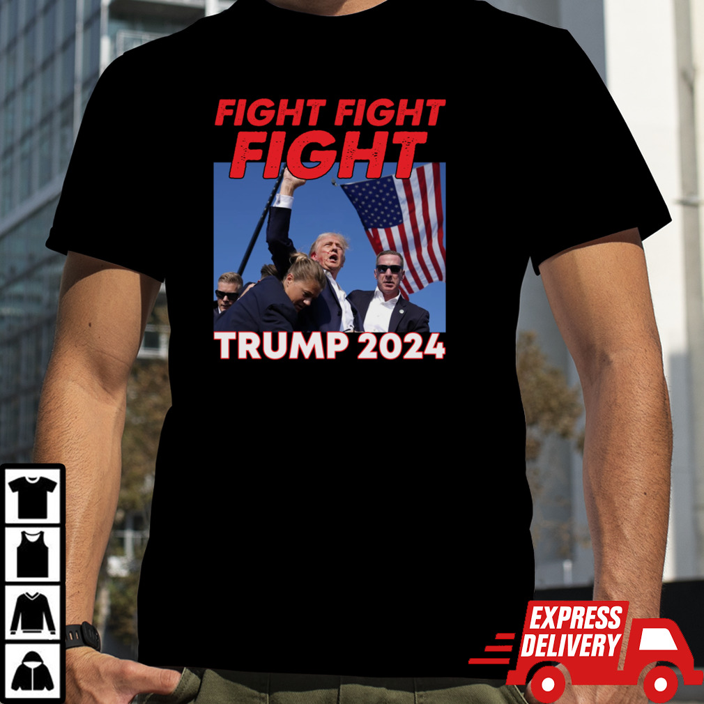 Fight Fight Fight President Trump 2024 T-Shirt