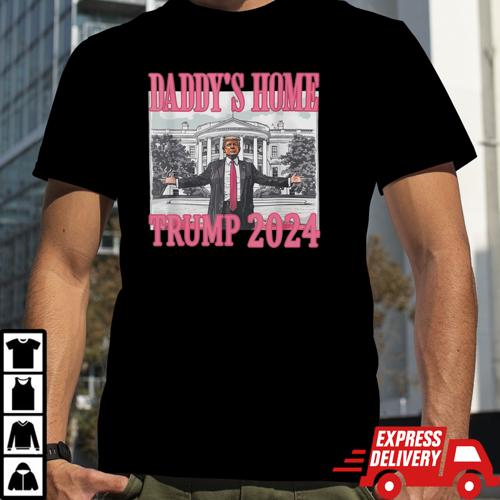 Funny Trump Pink Daddy's Home Trump 2024 President T-Shirt