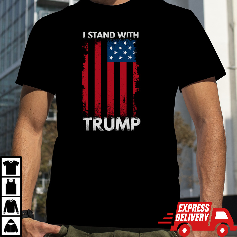 I Stand With Trump, Pro Trump Supporter, Trump 2024 President T-Shirt