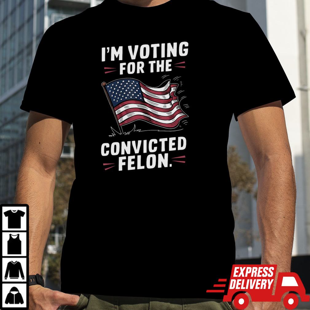 I am Voting for the Outlaw - Funny Election Trump 2024 President T-Shirt