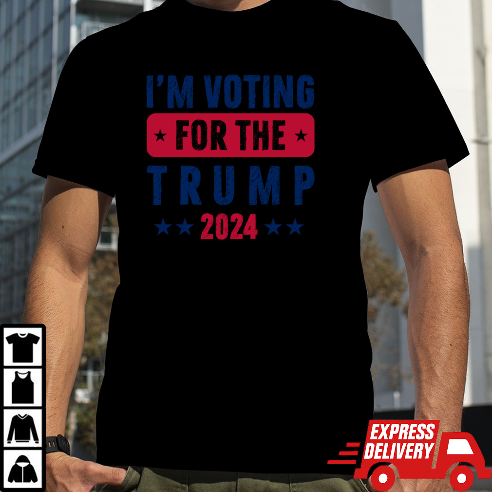 I’m voting for the Trump 2024 President T-Shirt