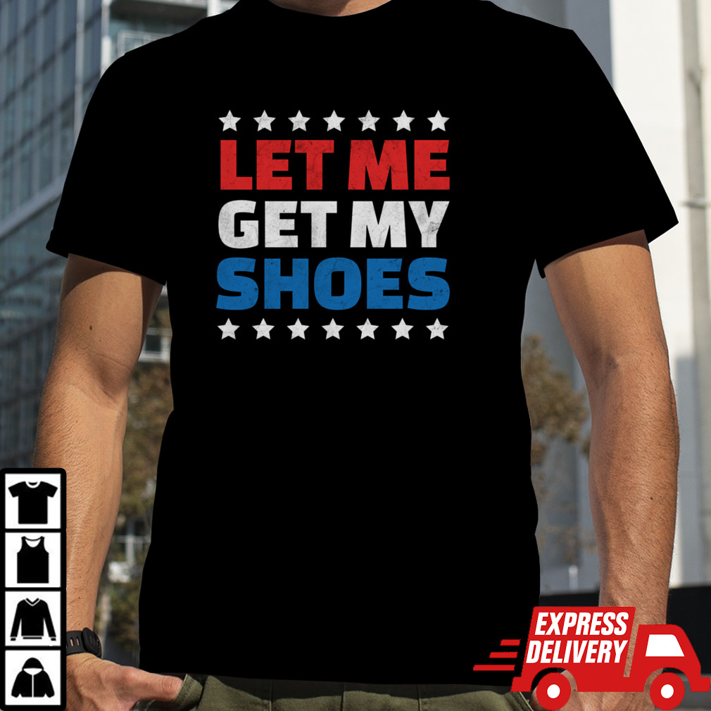 Let Me Get My Trump 2024 T-Shirt