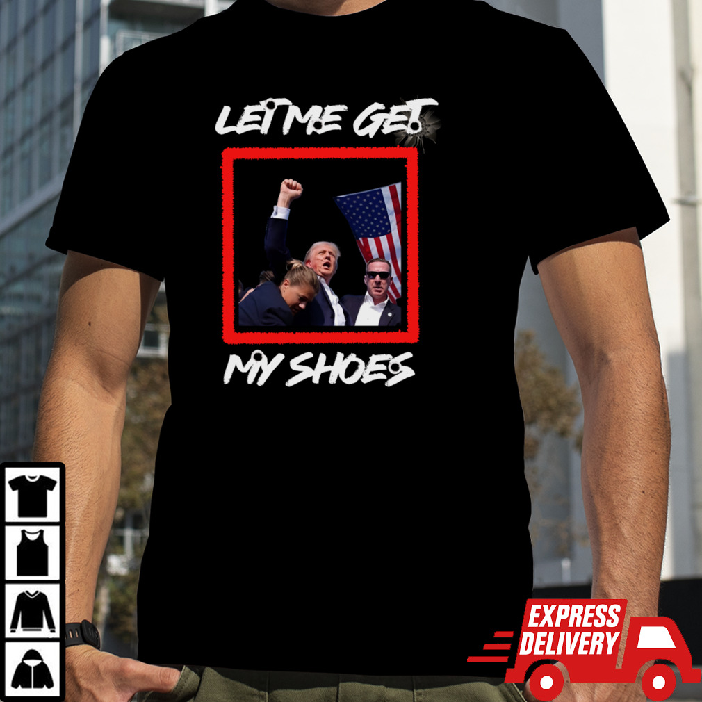 Let my get my Shoes T-Shirt