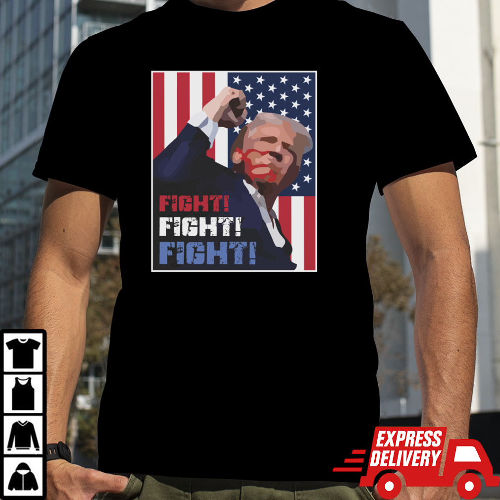 President Donald Trump - FIGHT! T-Shirt