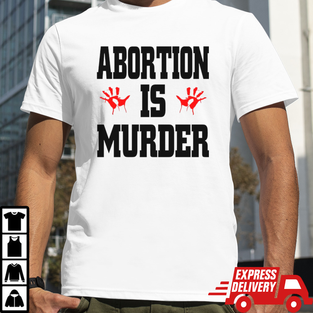 Robert Evans Abortion Is Murder Shirt