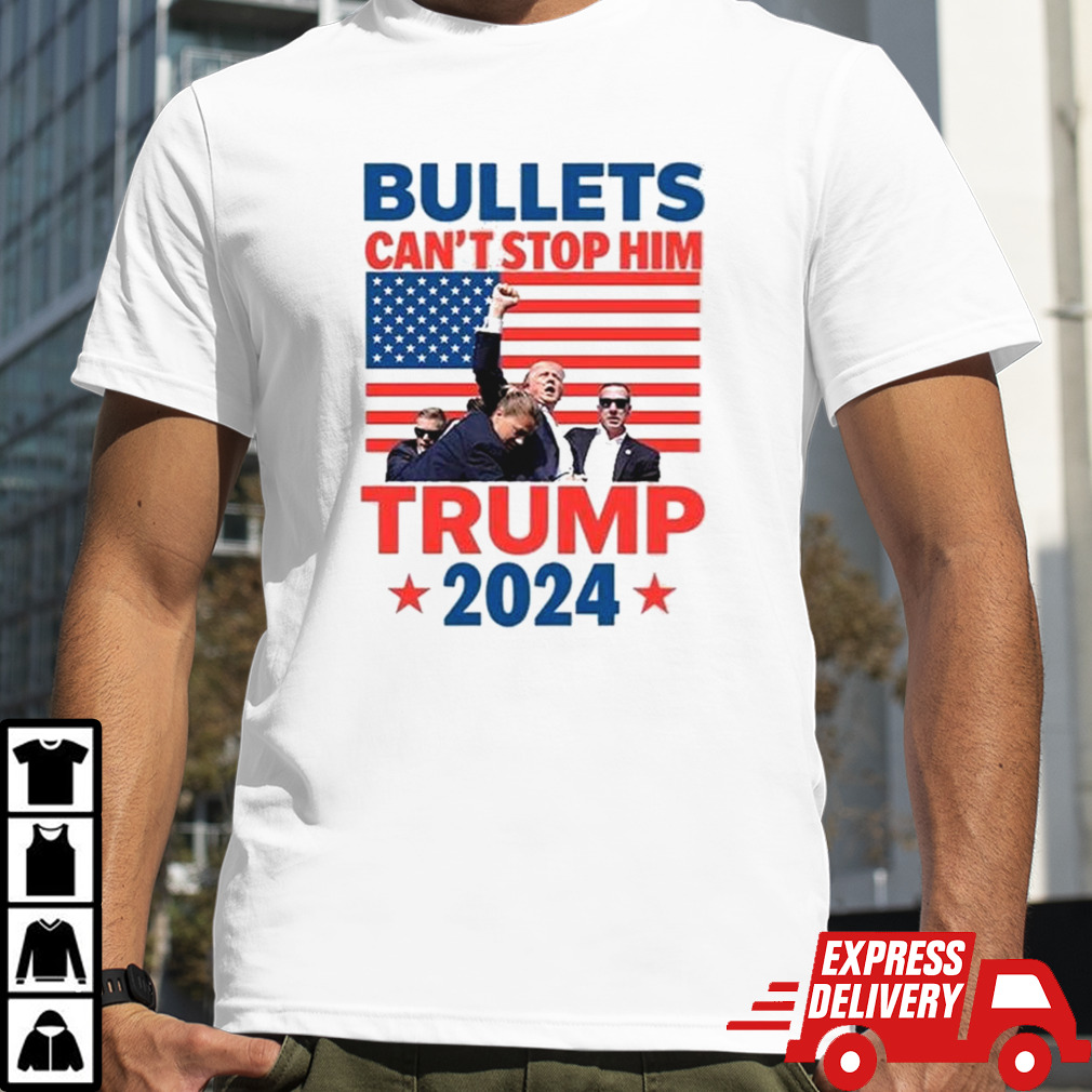 Trump Shooting Bullets Can’t Stop Him Trump 2024 T-shirt