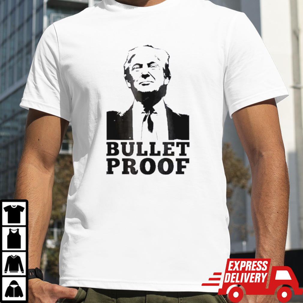 Trump Shot Bullet Proof Shirt