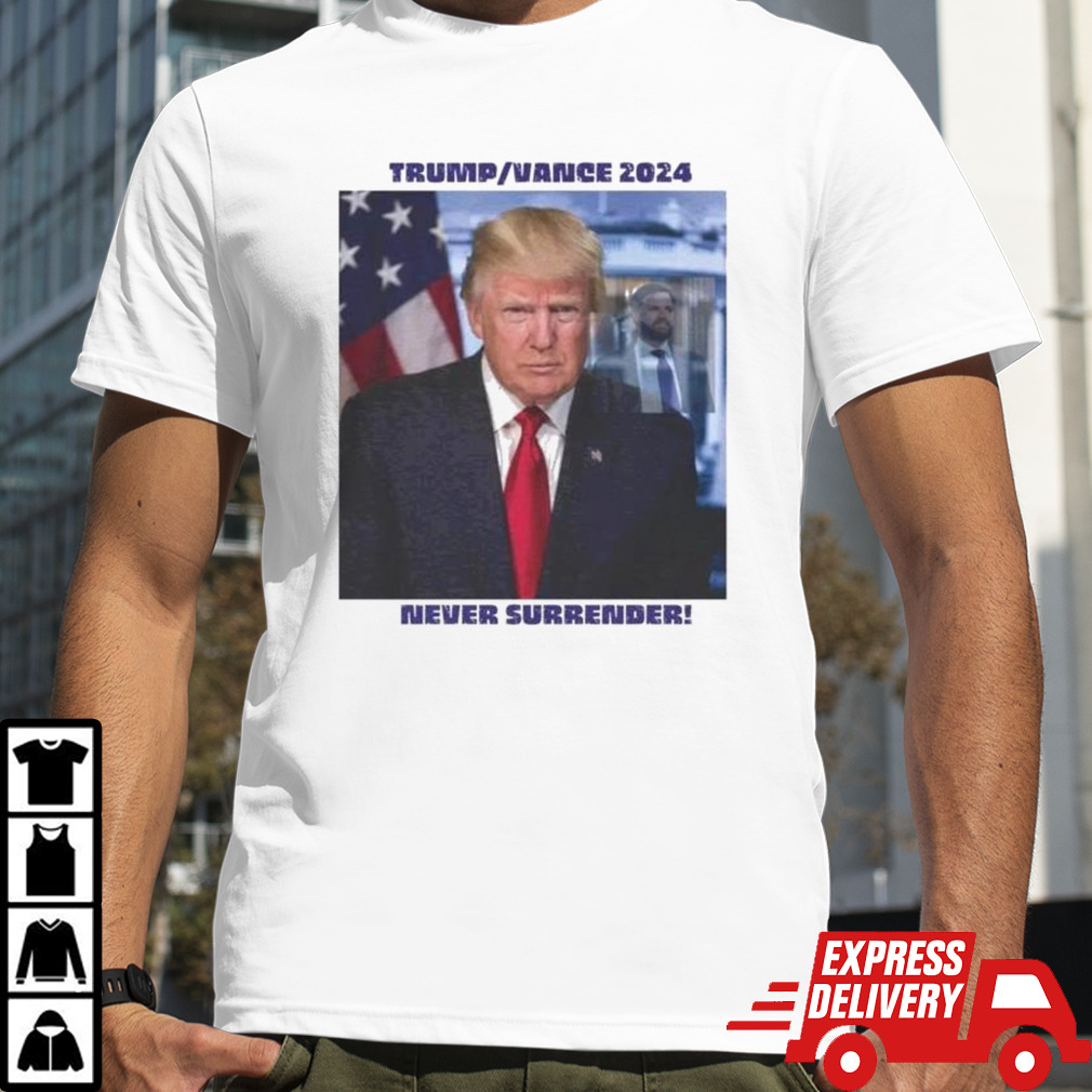 Trump Vance Adult 2024 Never Surrender Shirt