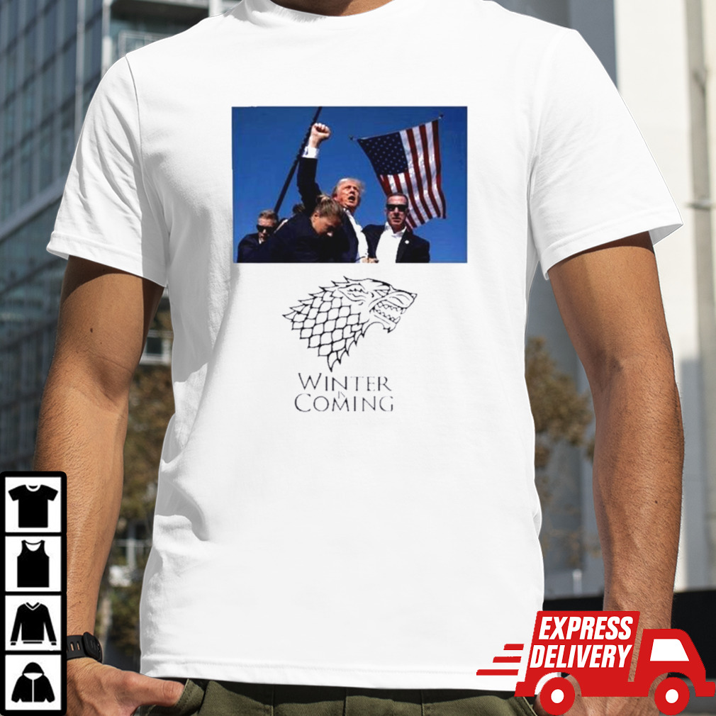 Winter Is Coming Trump Shot Shirt