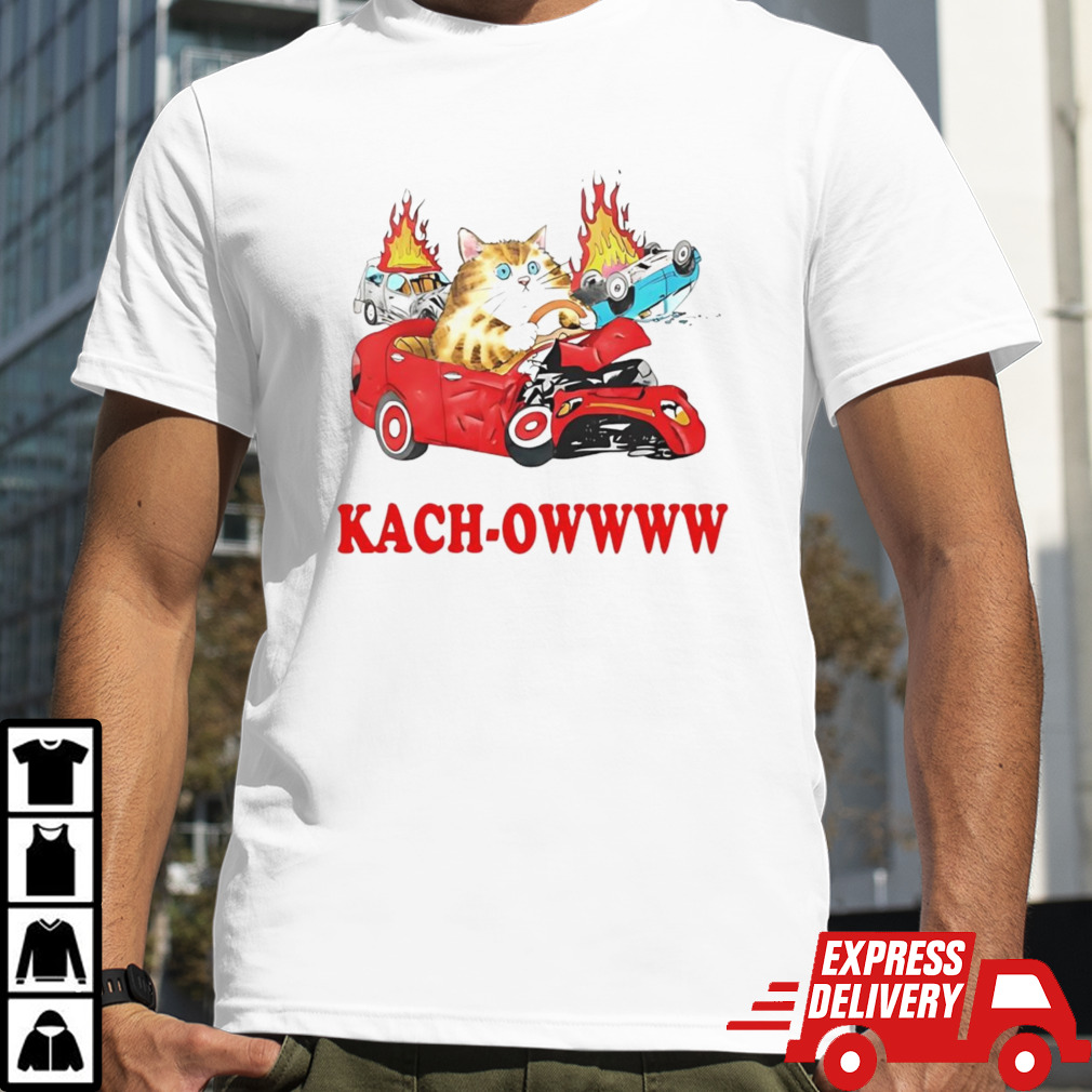 Kach-Owwww Cat Shirt