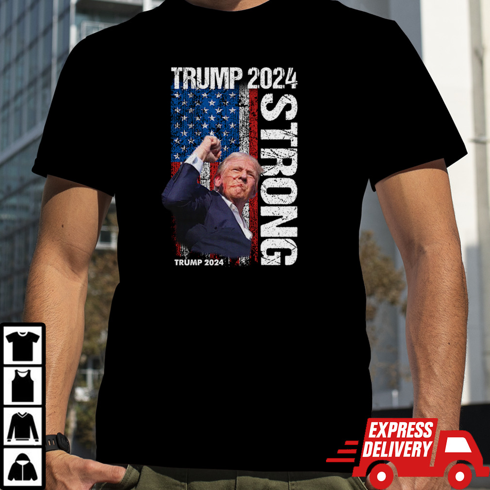 Trump 2024 Strong, President Trump 2024 T-Shirt