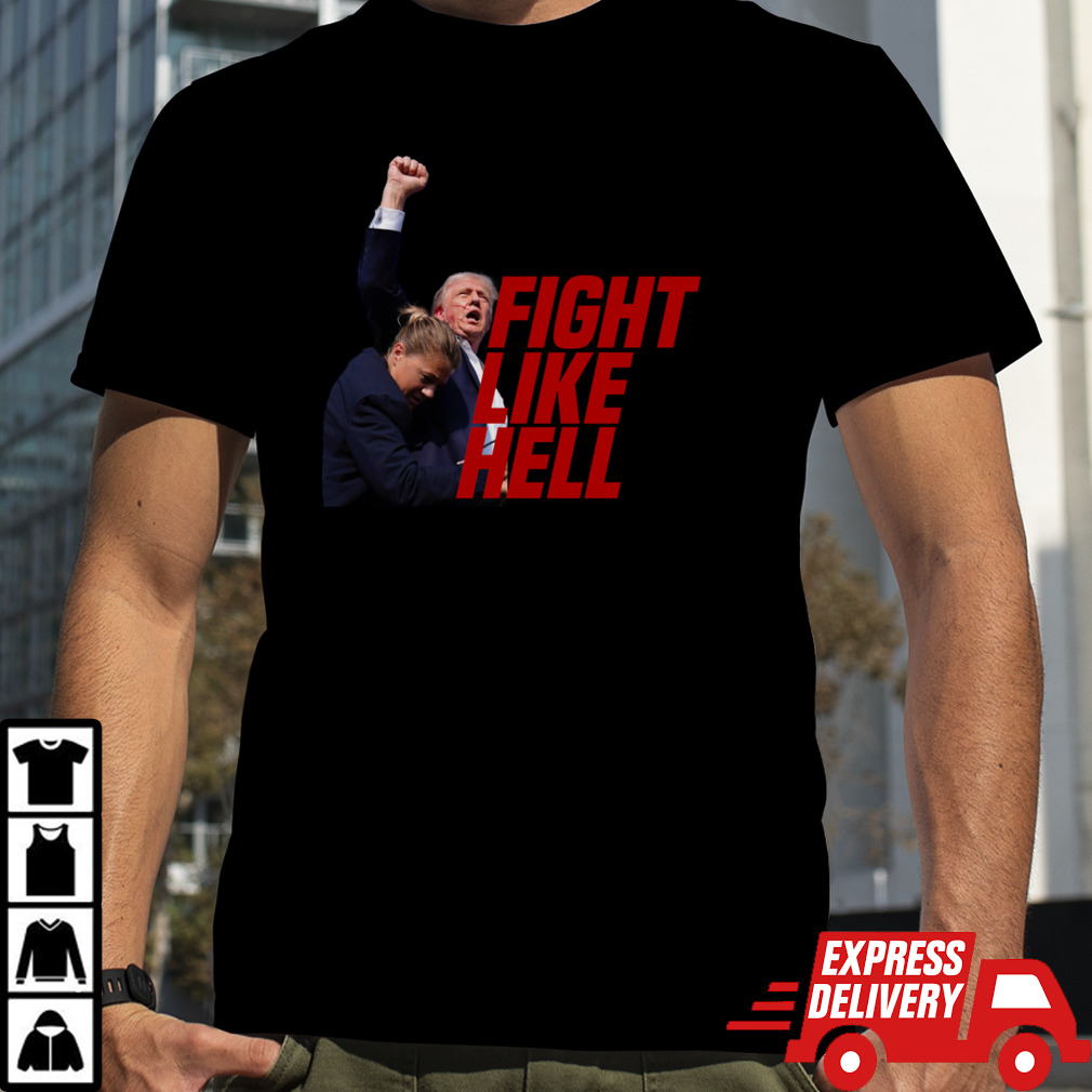 Trump Fight Like Hell, Support Trump 2024 T-Shirt