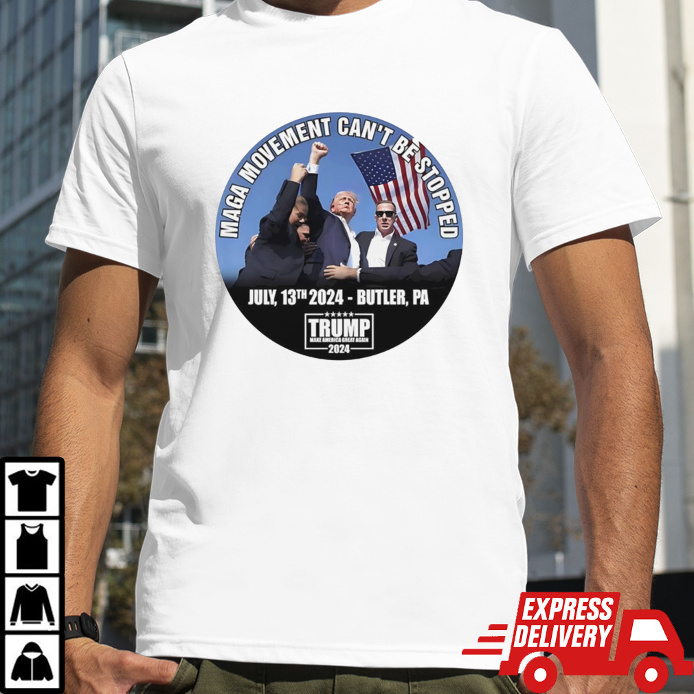 Trump Maga Movement Can’t Be Stopped Shirt