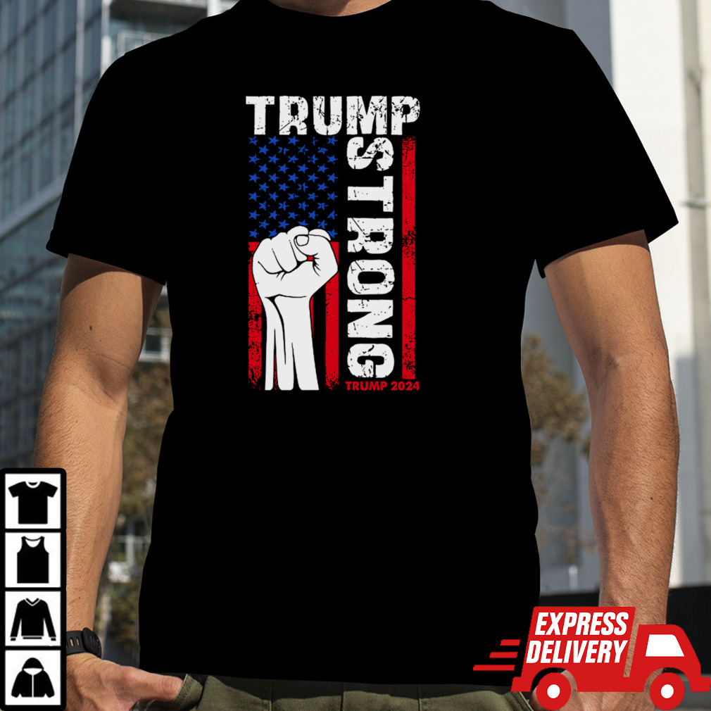 Trump Strong, Trump 2024 President T-Shirt