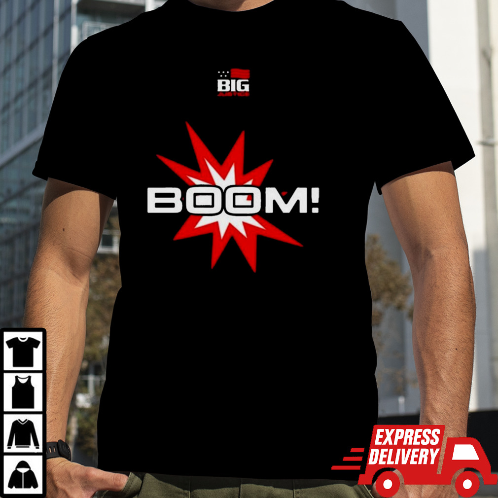 A.J. & Big Justice Big Justice Boom Shirt