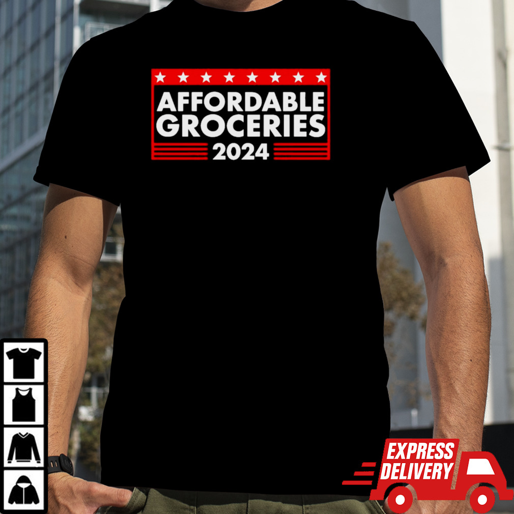 Affordable Groceries 2024 Election T-Shirt