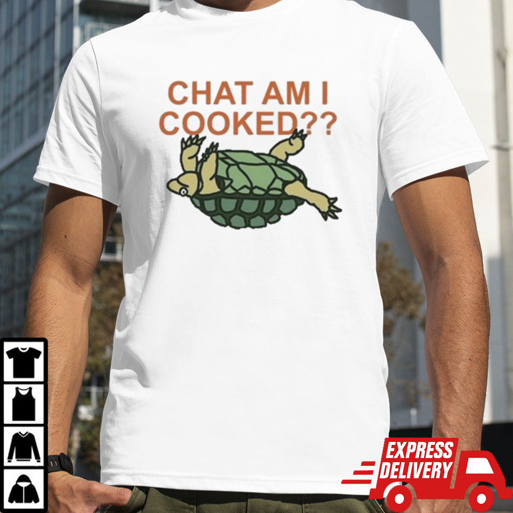 Chat Am I Cooked Shirt