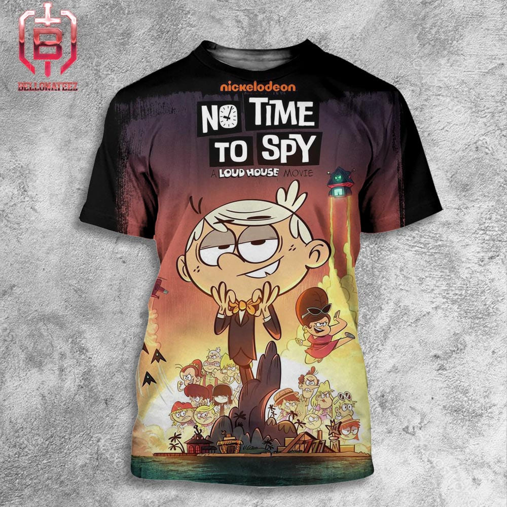 No Time To Spy A Loud House Movie Will Premiere On Paramount+ On June 21 All Over Print Shirt