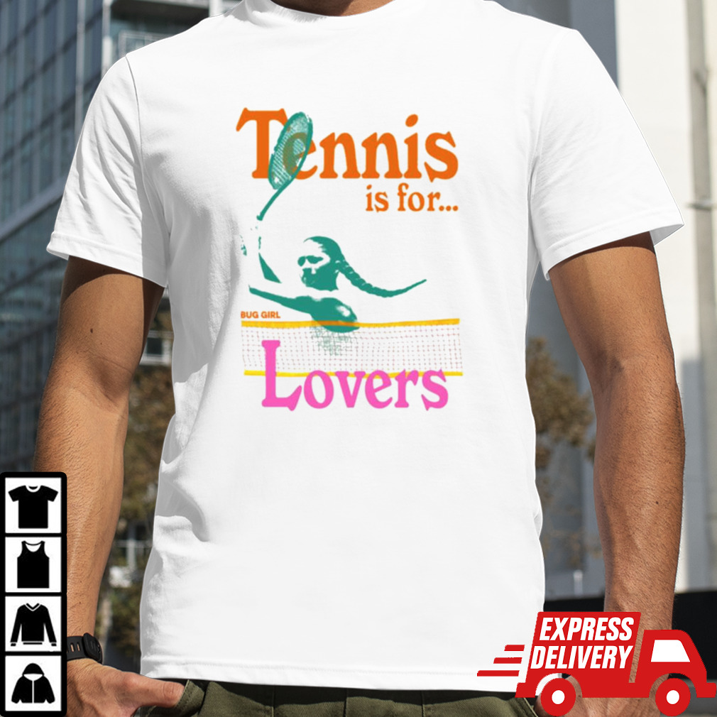 Tennis Is For Lovers Bug Girl T-shirt