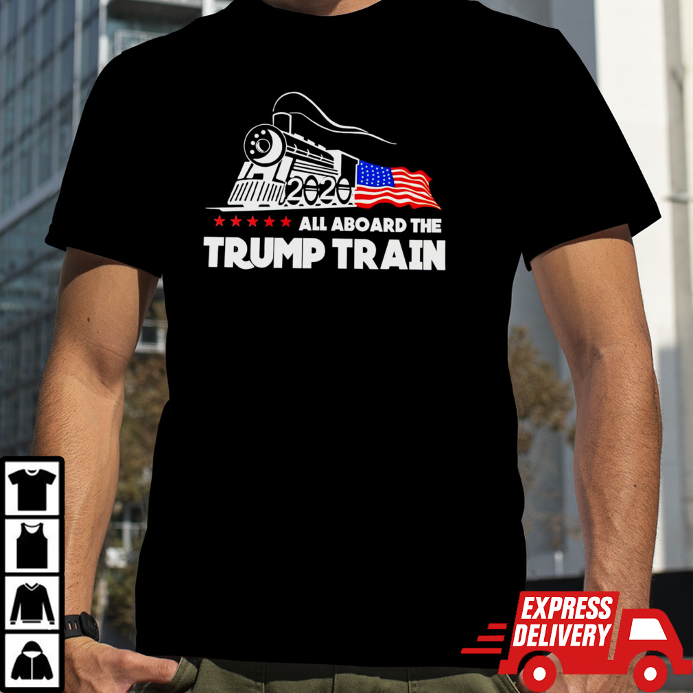 All aboard the Trump train 2020 shirt