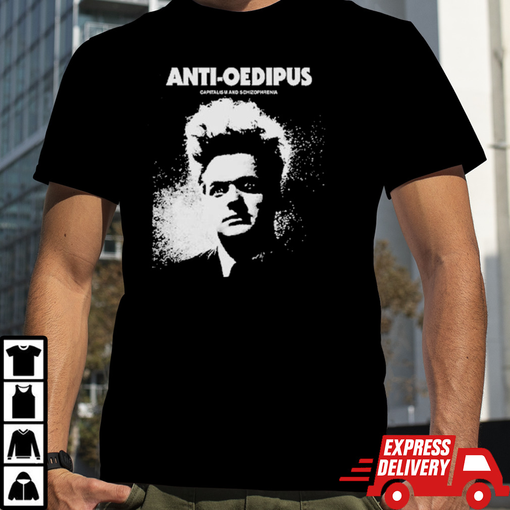 Anti-Oedipus Capitalism And Schizophrenia T Shirt