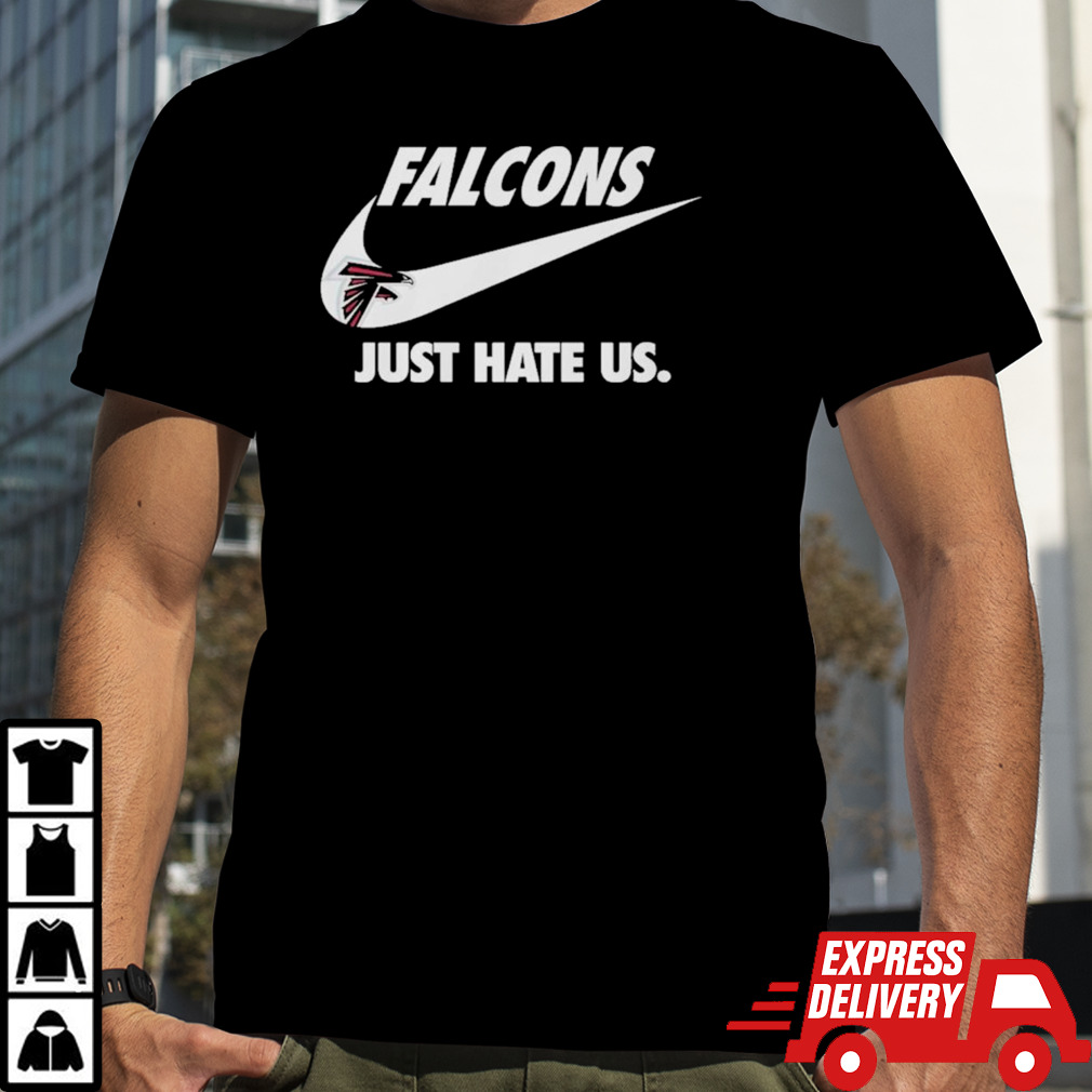 Atlanta Falcons True Football Team Just Hate Us Slogan T-Shirt