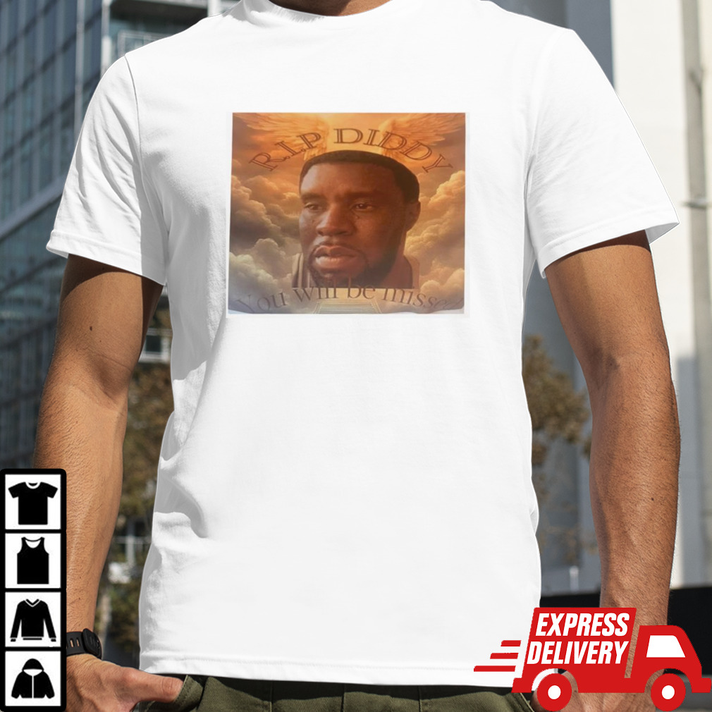 Rip Diddy You Will Be Missed Shirt