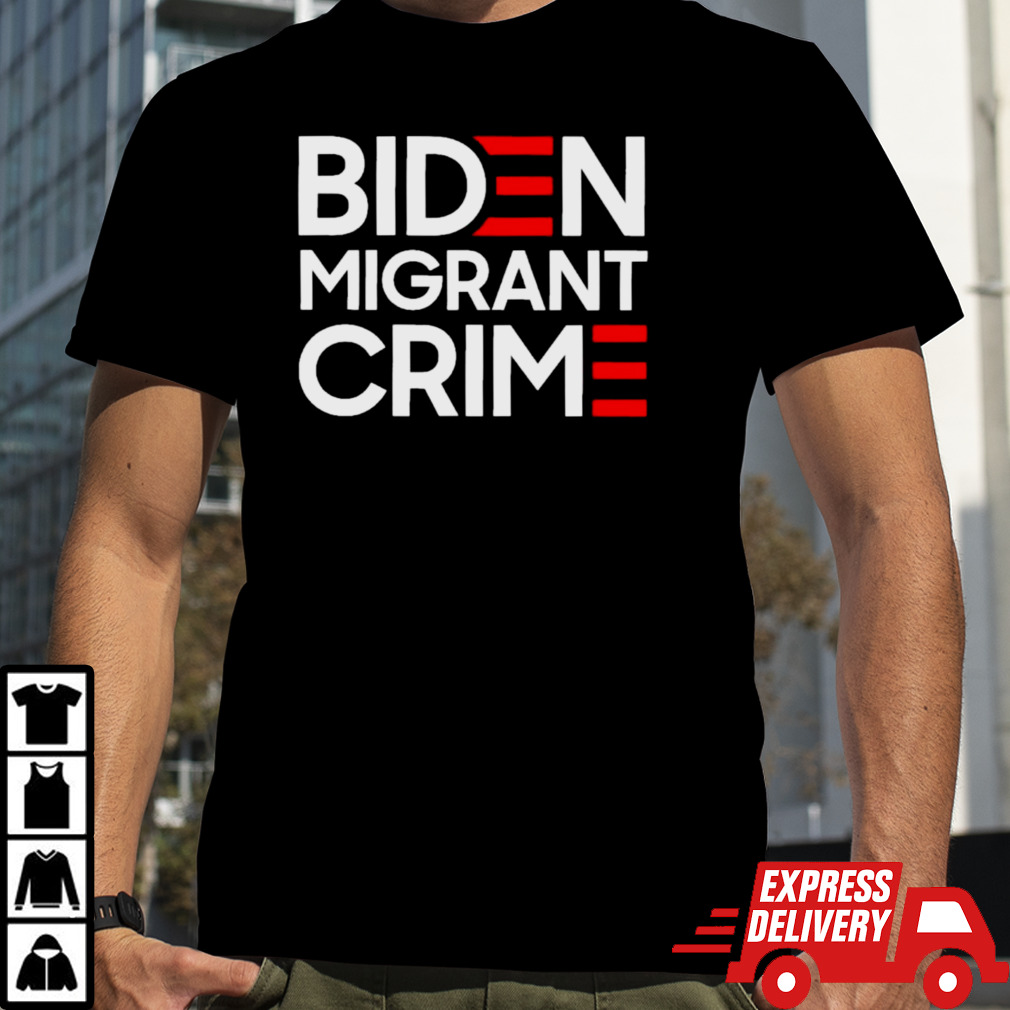 Biden Migrant Crime Shirt