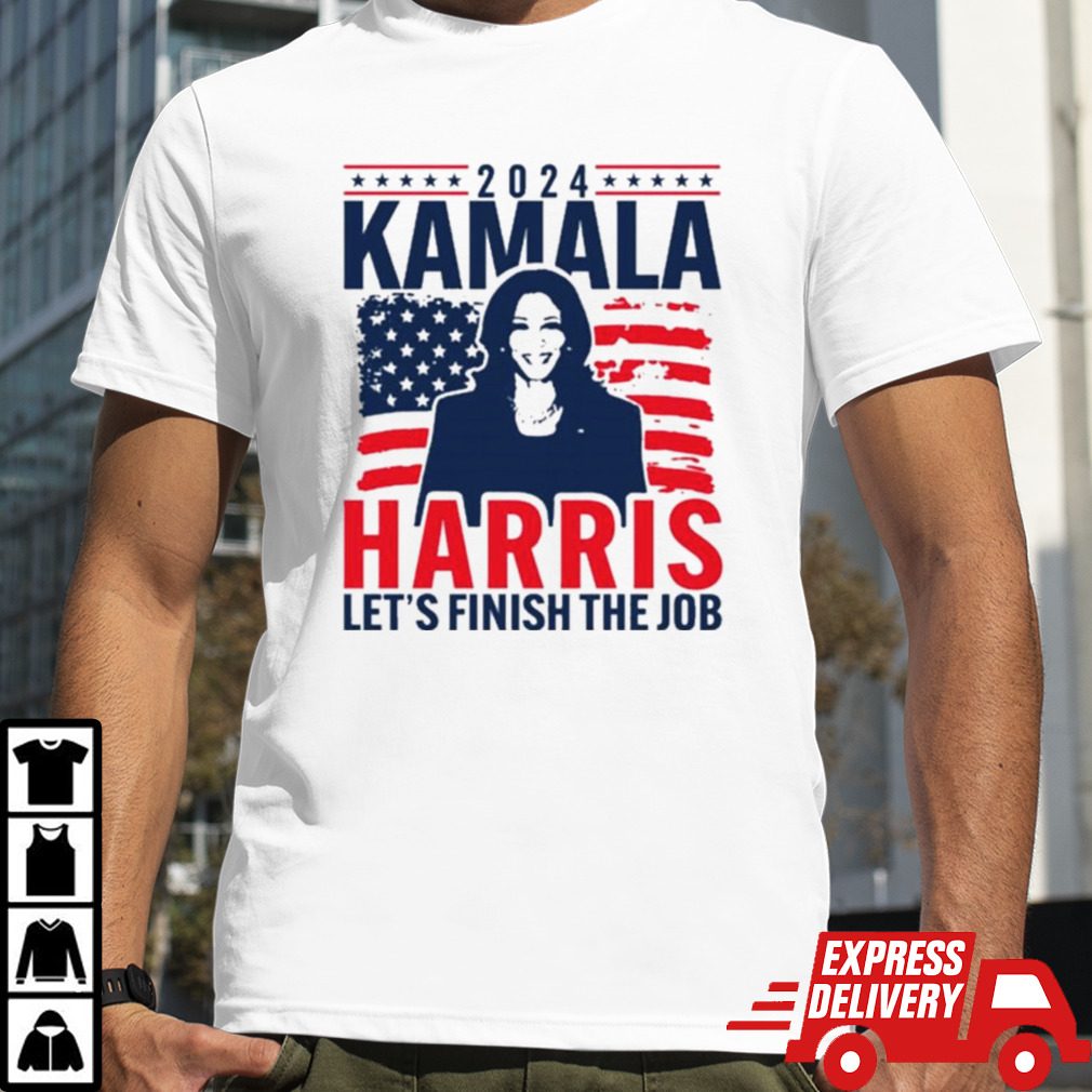 2024 Kamala Harris Let’s Finish The Job T-shirt