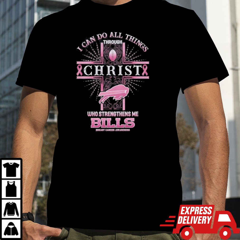 Buffalo Bills Breast Cancer Awareness I Can Do All Things Through Christ Who Strengthens Me T-shirt