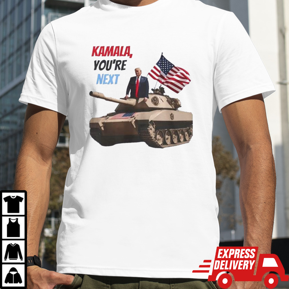 Kamala You’re Next Donald Trump Maga Conservative 2024 Shirt