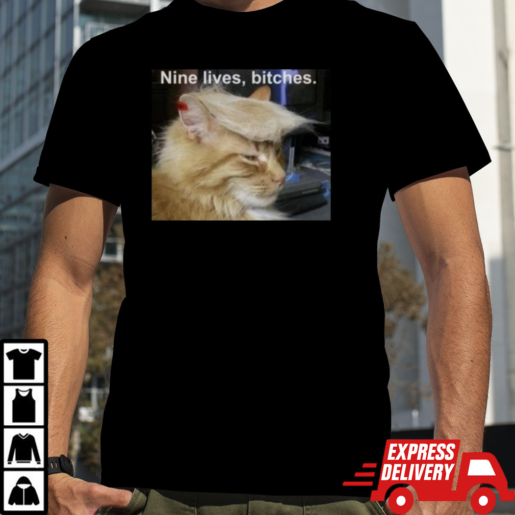 Cat Trump hair Larry Elder nine lives bitches shirt