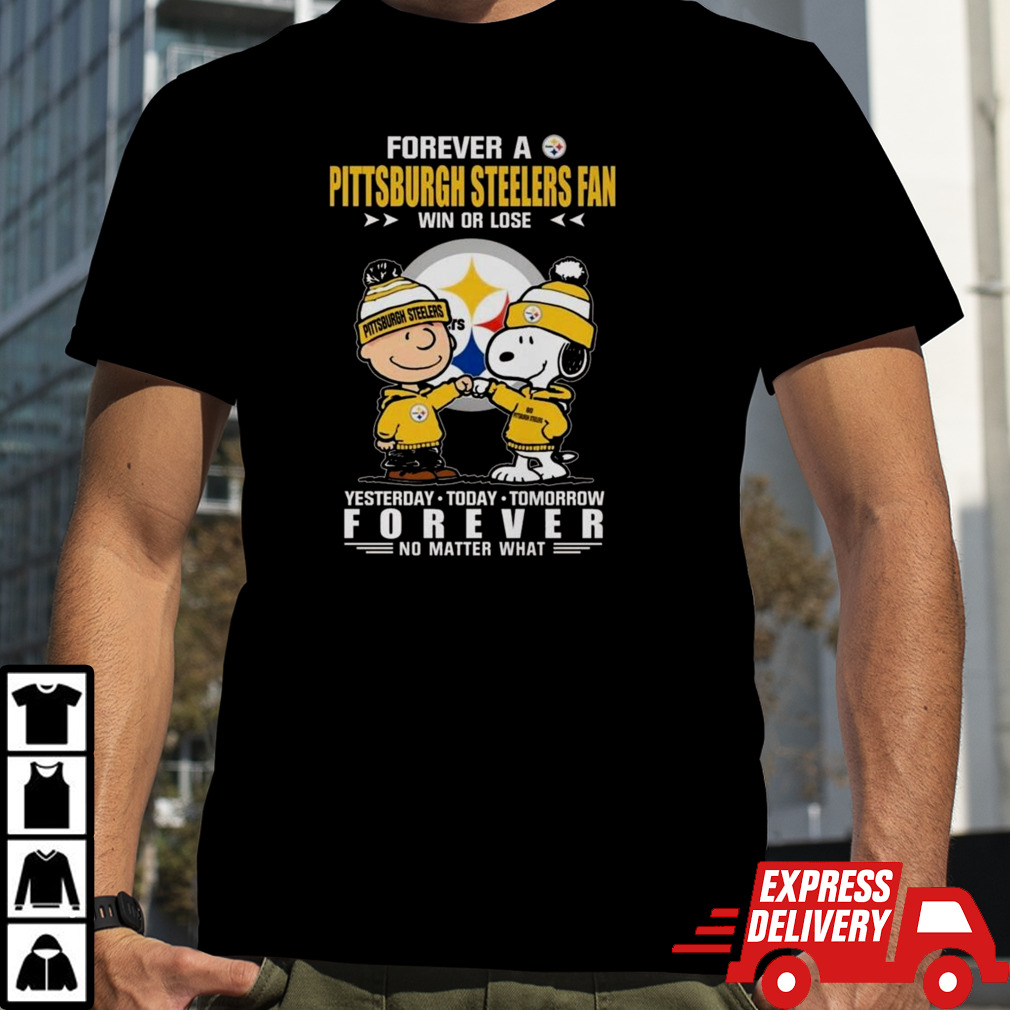 Charlie Brown And Snoopy High Fight Forever A Pittsburgh Steelers Fan Win Or Lose Yesterday Today Tomorrow Forever T-shirt