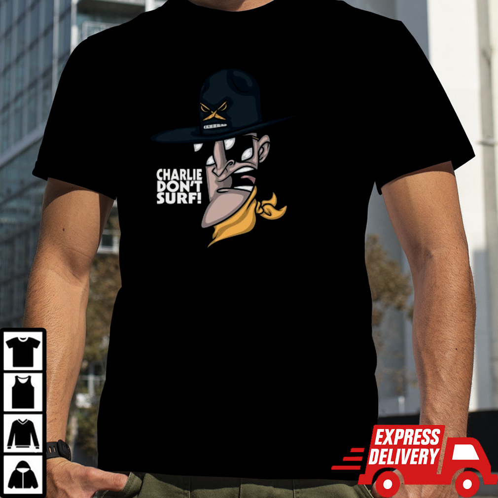 Charlie don’t surf B2 Unisex T Shirt