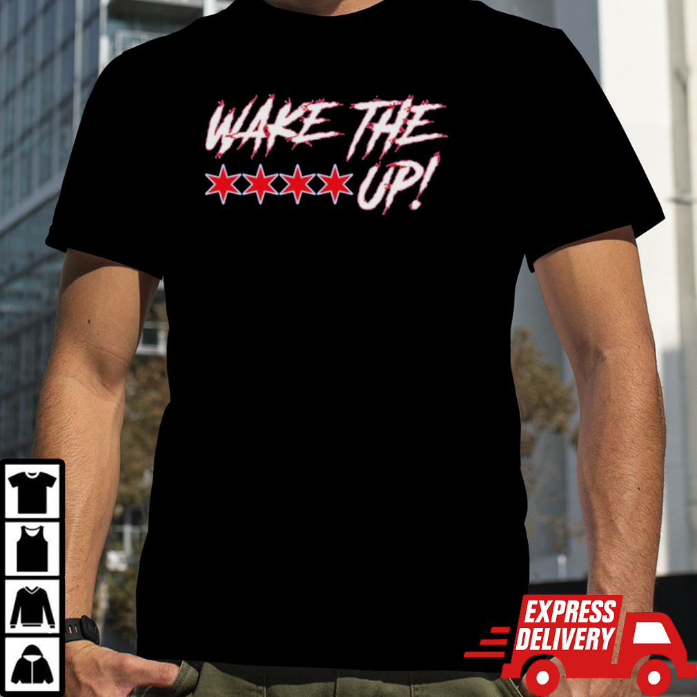 Chicago Cubs Wake The Fuck Up shirt