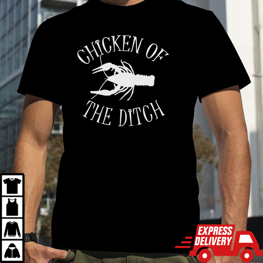 Chicken Of The Ditch Shirt